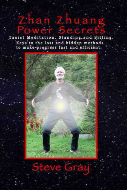 Zhan Zhuang Power Secrets: Taoist Meditation. Standing and Sitting. The