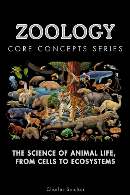 Zoology Core Concepts Series: The Science of Animal Life