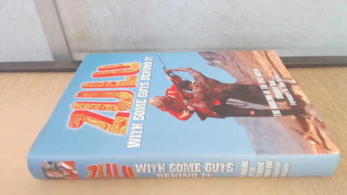 Zulu With Some Guts Behind It: The Making of the Epic Movie