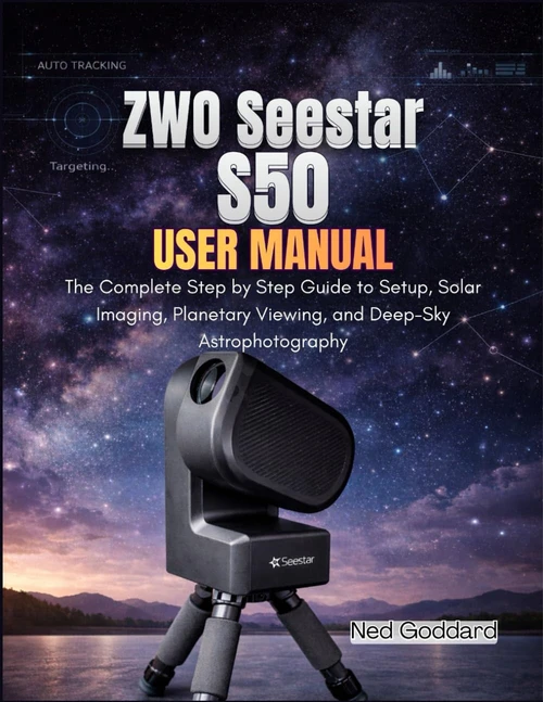 ZWO Seestar S50 User Manual: The Complete Step by Step Guide to Setup