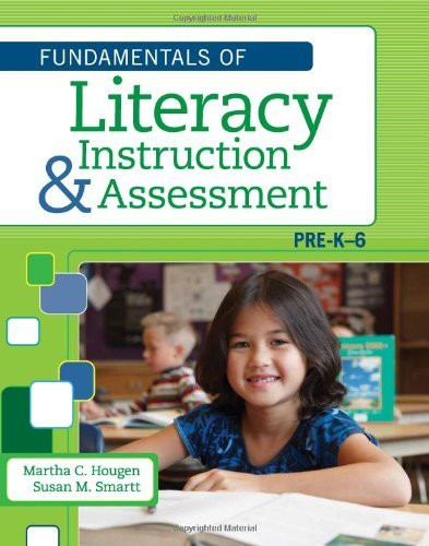 Fundamentals Of Literacy Instruction And Assessment Pre-K-6