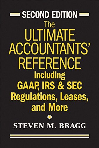 Ultimate Accountants' Reference Including Gaap Irs And Sec Regulations Leases And More