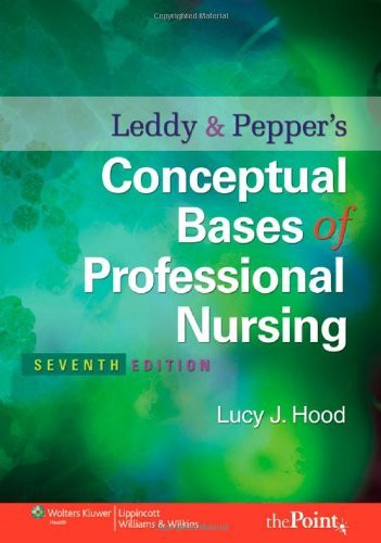 Leddy And Pepper's Conceptual Bases Of Professional Nursing