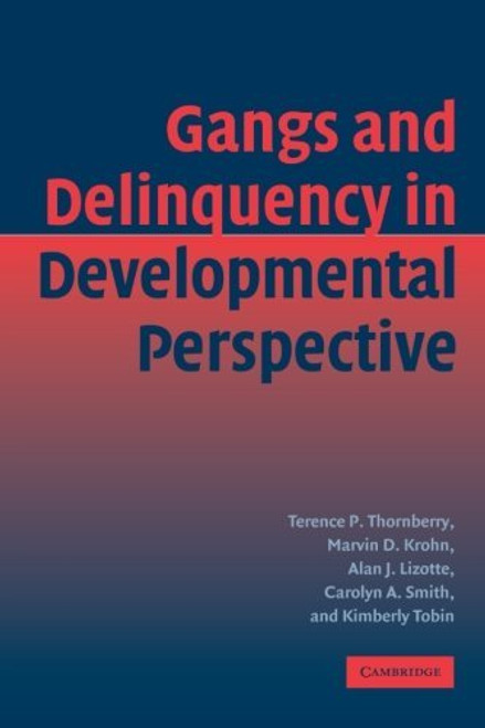 Gangs And Delinquency In Developmental Perspective