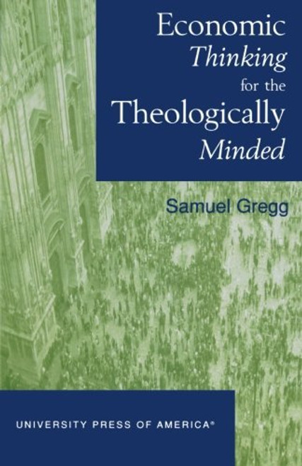 Economic Thinking For The Theologically Minded