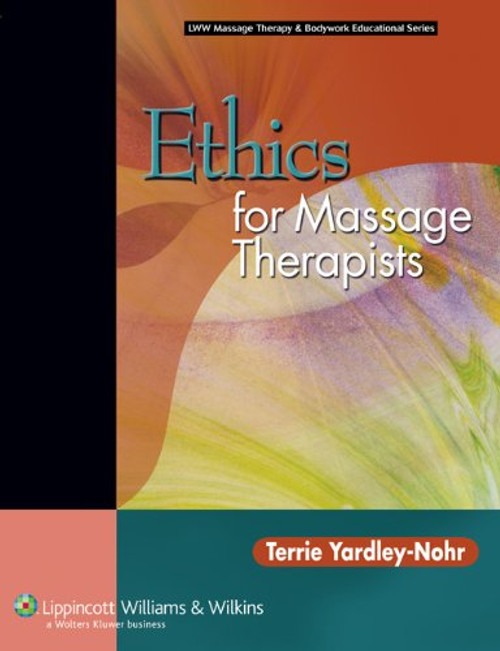 Ethics For Massage Therapists by Terrie Yardley-Nohr