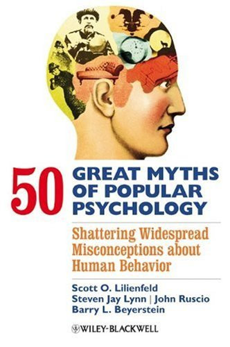 50 Great Myths Of Popular Psychology