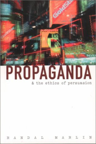 Propaganda And The Ethics Of Persuasion