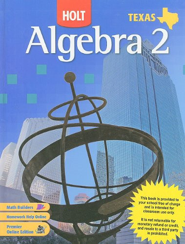 Algebra 2 Texas Edition by RINEHART AND WINSTON HOLT