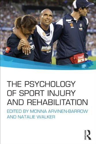 The Psychology of Sport Injury and Rehabilitation by Monna Arvinen-Barrow