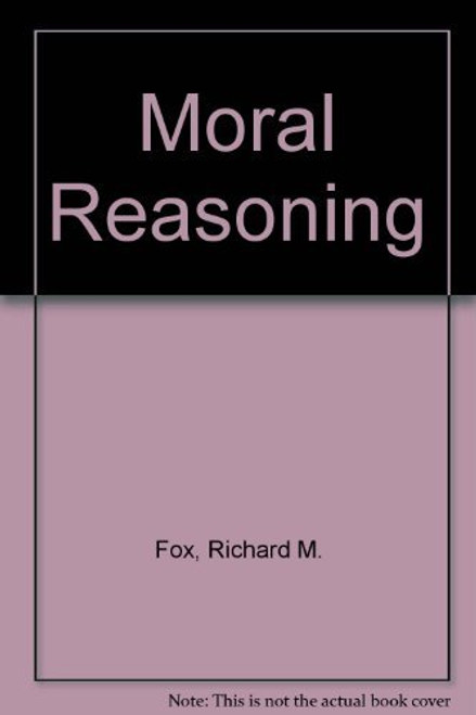 Moral Reasoning by Richard Fox