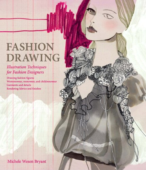 Fashion Drawing  Illustration Techniques for Fashion Designers  by Wesen Bryant