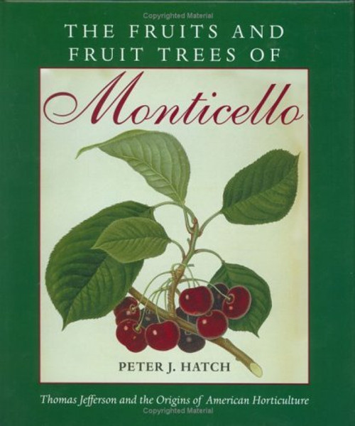 The Fruits And Fruit Trees Of Monticello by Peter Hatch