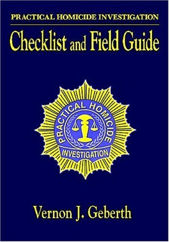 Practical Homicide Investigation Checklist and Field Guide