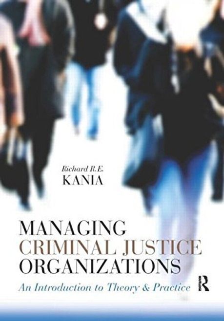 Managing Criminal Justice Organizations