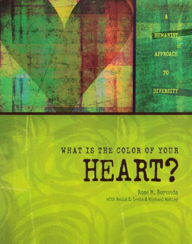 What Is The Color Of Your Heart A Humanist Approach To Diversity