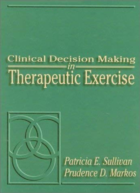 Clinical Decision Making In Therapeutic Exercise