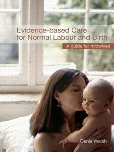 Evidence-Based Care For Normal Labour And Birth
