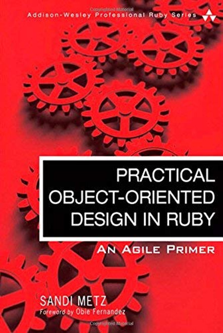 Practical Object-Oriented Design: An Agile Primer Using Ruby