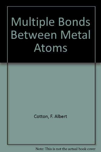 Multiple Bonds Between Metal Atoms