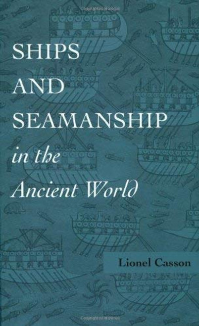 Ships and Seamanship in the Ancient World