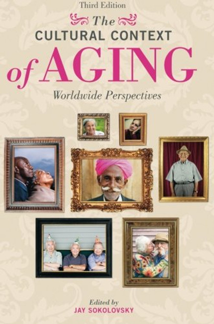 The Cultural Context of Aging: Worldwide Perspectives