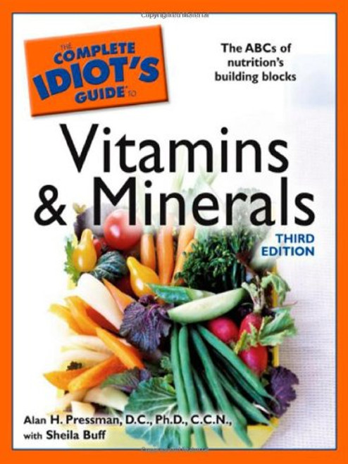 Complete Idiot's Guide to Vitamins and Minerals
