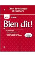 Bien dit!: Cahier de vocabulaire et grammaire Level 1A/1B/1