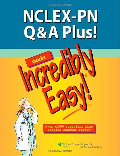 NCLEX-PN Q & A plus! Made Incredibly Easy!