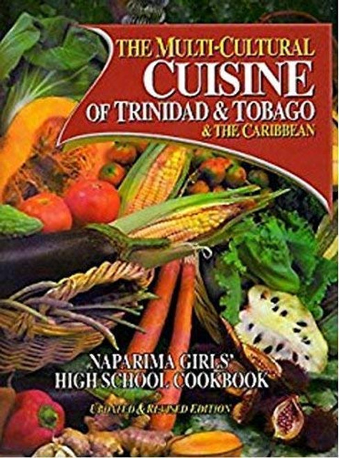 Multi-Cultural Cuisine Of Trinidad And Tobago And The Caribbean  by Naparima Girls School