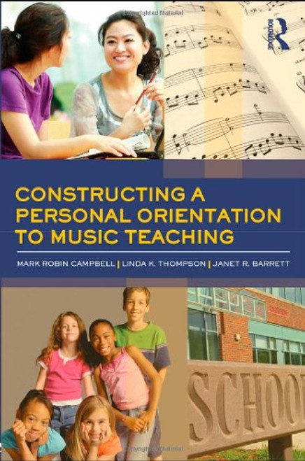 Constructing A Personal Orientation To Music Teaching