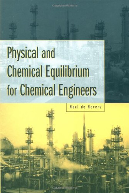 Physical and Chemical Equilibrium for Chemical Engineers