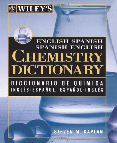 Wiley's English-Spanish Spanish-English Chemistry Dictionary