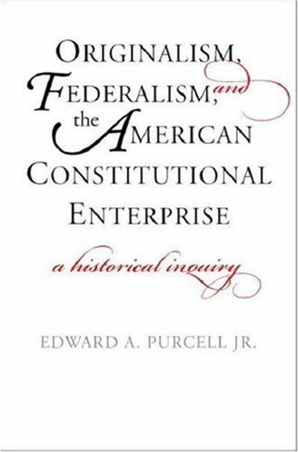 Originalism Federalism and the American Constitutional Enterprise