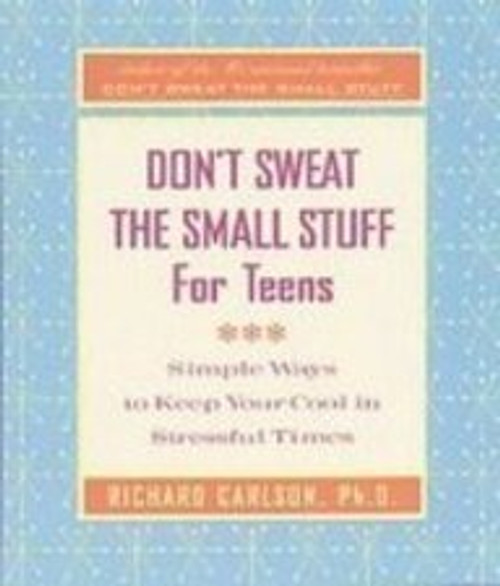 Don'T Sweat the Small Stuff for Teens