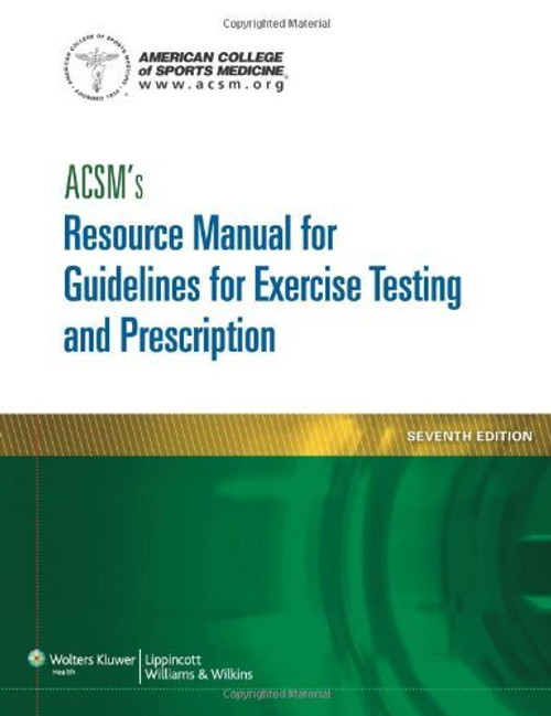 ACSM's Resource Manual For Guidelines For Exercise Testing And Prescription
