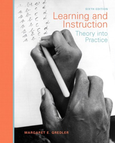 Learning and Instruction: Theory into Practice