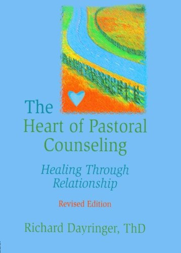 Heart of Pastoral Counseling: Healing Through Relationship