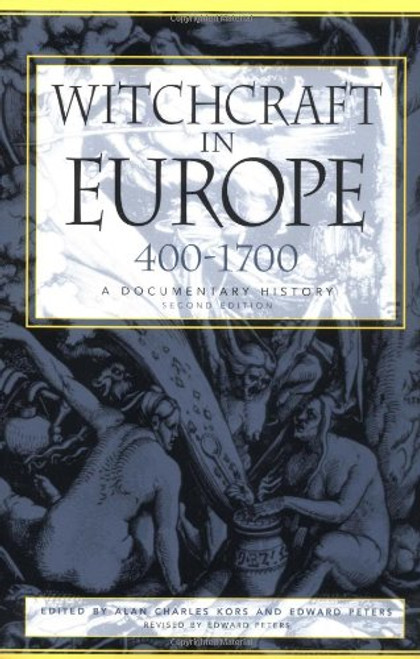 Witchcraft in Europe 400-1700: A Documentary History