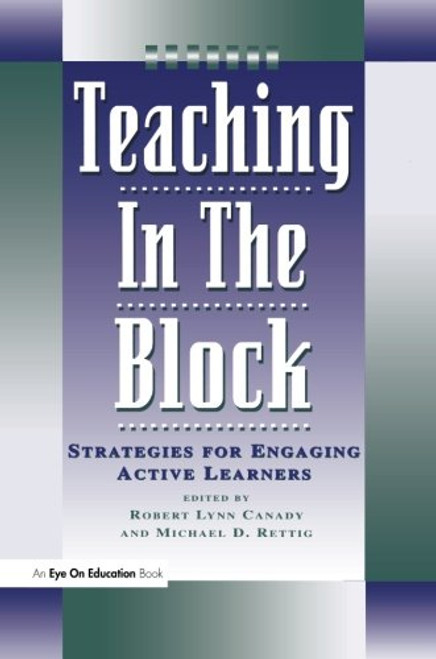 Teaching in the Block: Strategies for Engaging Active Learners