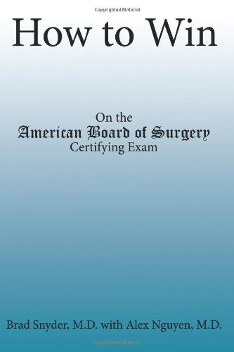 How to Win: On the American Board of Surgery Certifying Exam