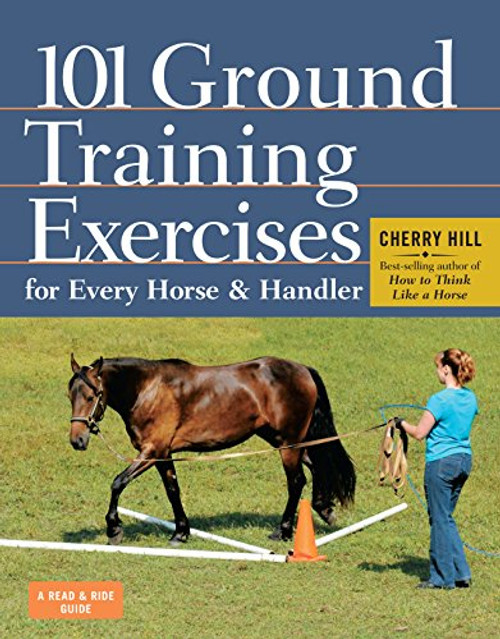 101 Ground Training Exercises for Every Horse and Handler