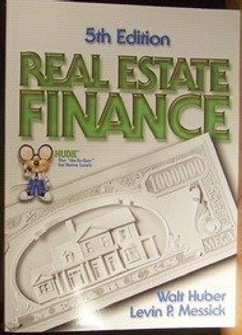 Real Estate Finance and Loan Brokering by Walter Roy Huber