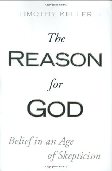 Reason for God: Belief in an Age of Skepticism