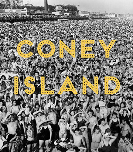 Coney Island: Visions of an American Dreamland 1861 2008