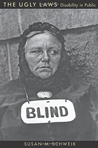 Ugly Laws: Disability in Public