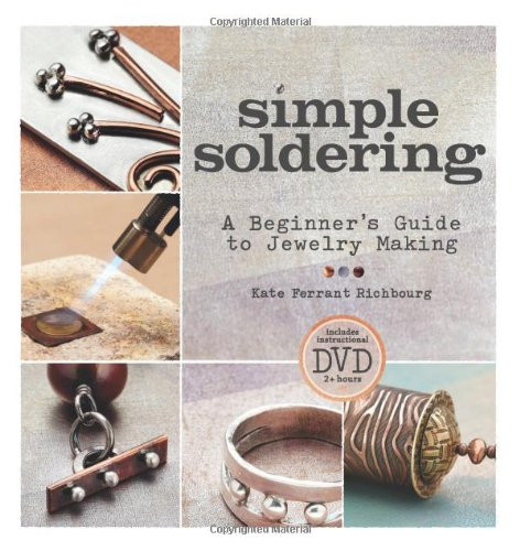 Simple Soldering: A Beginner's Guide to Jewelry Making