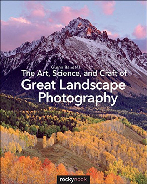 Art Science and Craft of Great Landscape Photography