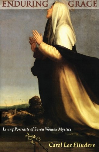 Enduring Grace: Living Portraits of Seven Women Mystics