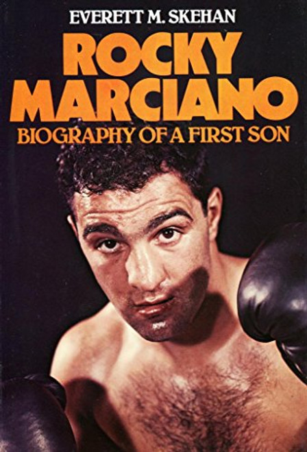 Rocky Marciano: Biography of a first son
